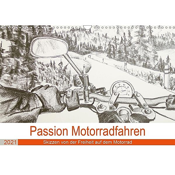 Passion Motorradfahren - Skizzen von der Freiheit auf dem Motorrad (Wandkalender 2021 DIN A3 quer), Michaela Schimmack
