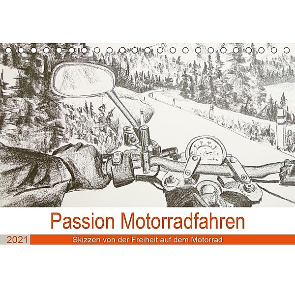 Passion Motorradfahren - Skizzen von der Freiheit auf dem Motorrad (Tischkalender 2021 DIN A5 quer), Michaela Schimmack
