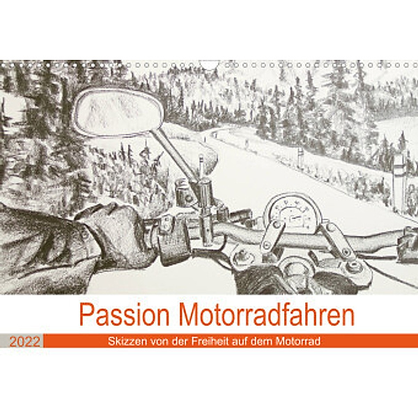 Passion Motorradfahren - Skizzen von der Freiheit auf dem Motorrad (Wandkalender 2022 DIN A3 quer), Michaela Schimmack
