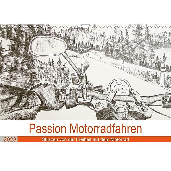 Passion Motorradfahren - Skizzen von der Freiheit auf dem Motorrad (Wandkalender 2023 DIN A3 quer), Michaela Schimmack