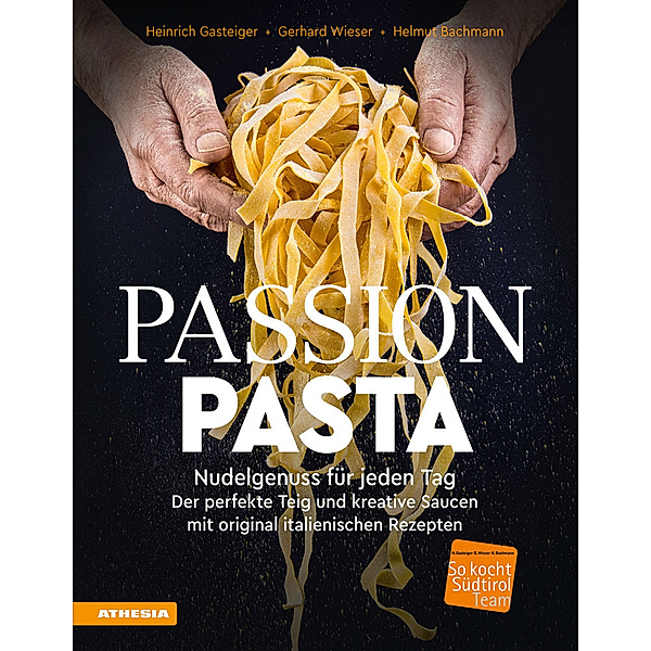 Passion Pasta, Heinrich Gasteiger, Gerhard Wieser, Helmut Bachmann