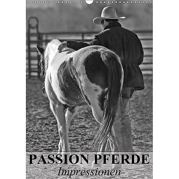 Passion Pferde - Impressionen (Wandkalender 2018 DIN A3 hoch), Elisabeth Stanzer