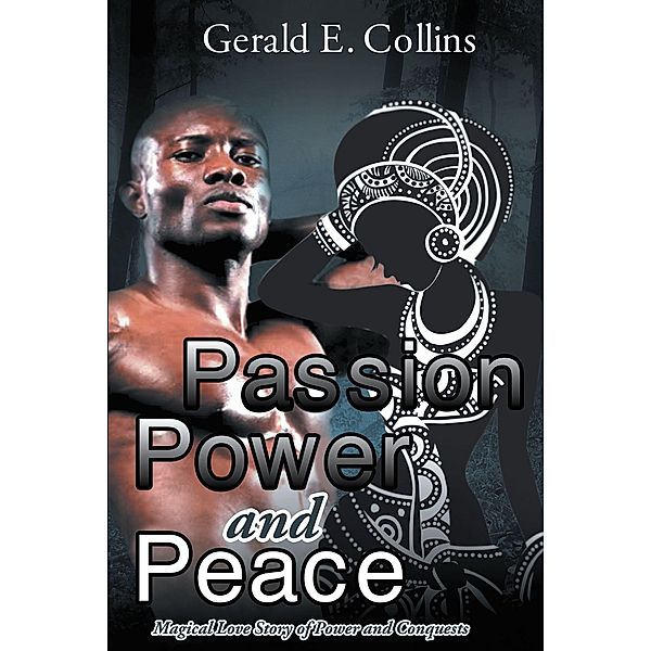 Passion Power and Peace, Gerald E. Collins