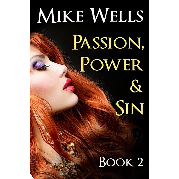 Passion, Power & Sin: Book 2 / Mike Wells, Mike Wells