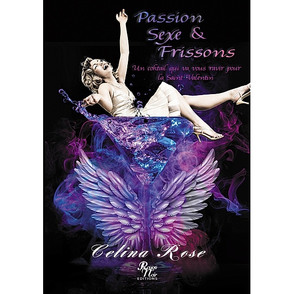Passion, Sexe & Frissons, Célina Rose