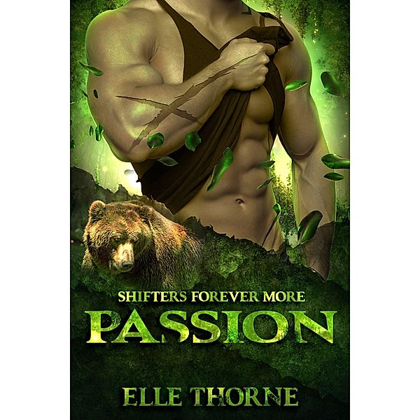 Passion: Shifters Forever More (Shifters Forever Worlds, #41) / Shifters Forever Worlds, Elle Thorne