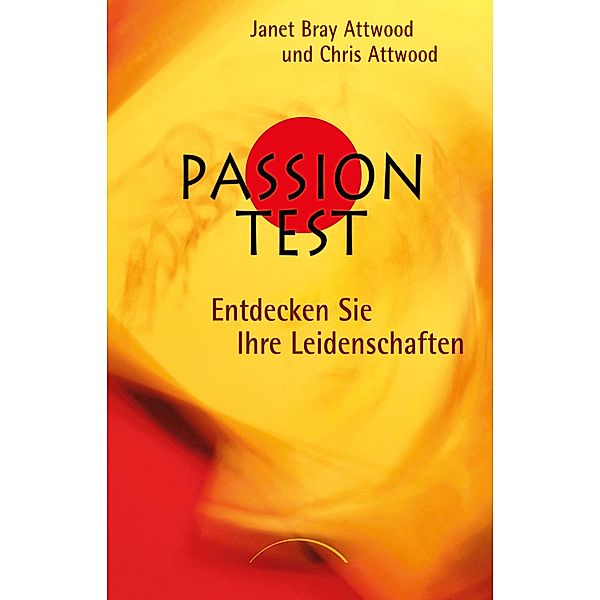 Passion Test, Janet Bray Attwood, Chris Attwood