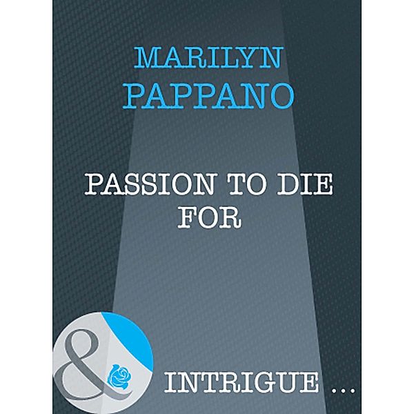 Passion to Die For (Mills & Boon Intrigue), Marilyn Pappano