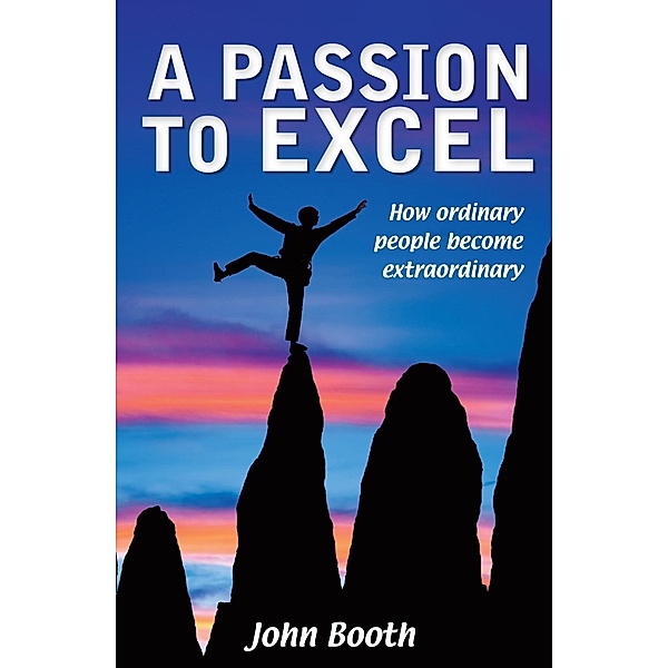 Passion to Excel, John Booth