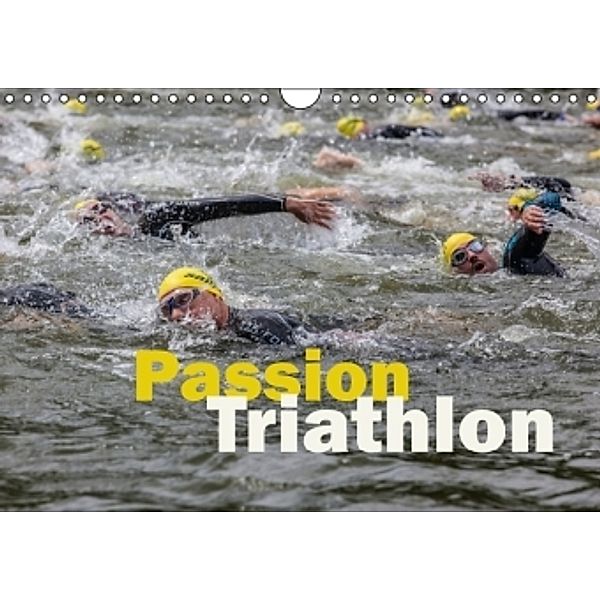 Passion Triathlon (Wandkalender 2016 DIN A4 quer), hans will