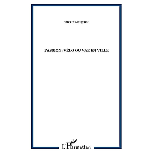 Passion: velo ou vae en ville, Vincent Mougenot Vincent Mougenot