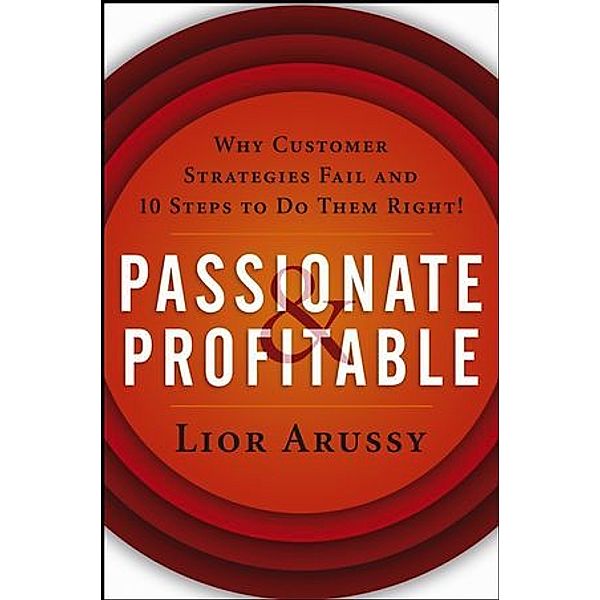 Passionate and Profitable, Lior Arussy