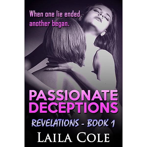 Passionate Deceptions - Revelations Part 1 & 2 / Passionate Deceptions, Laila Cole
