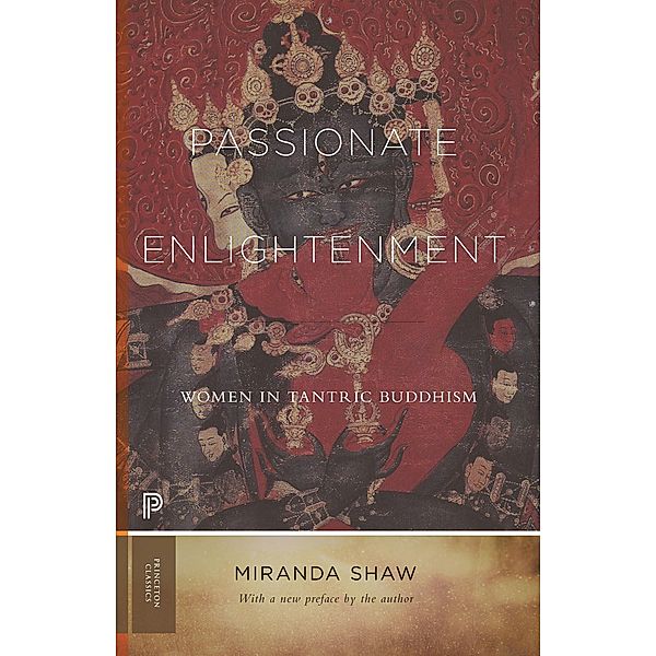 Passionate Enlightenment / Princeton Classics Bd.123, Miranda Shaw