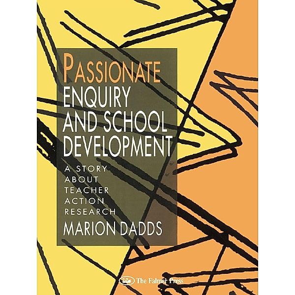 Passionate Enquiry and School Development, Marion Dadds