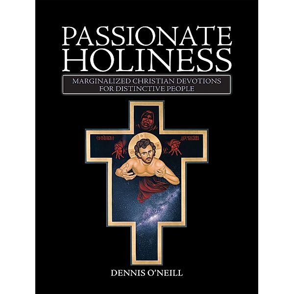 Passionate Holiness, Dennis O'Neill