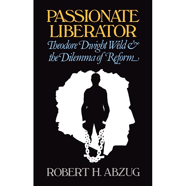 Passionate Liberator, Robert H. Abzug