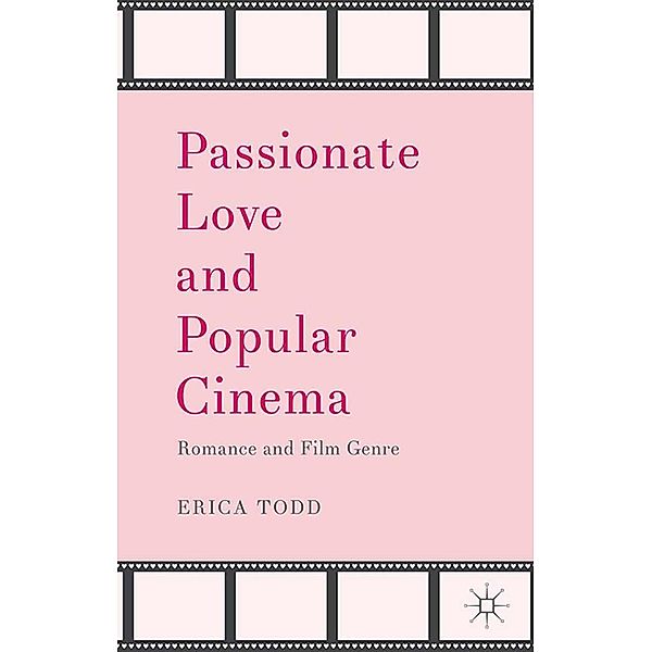 Passionate Love and Popular Cinema, Erica Todd