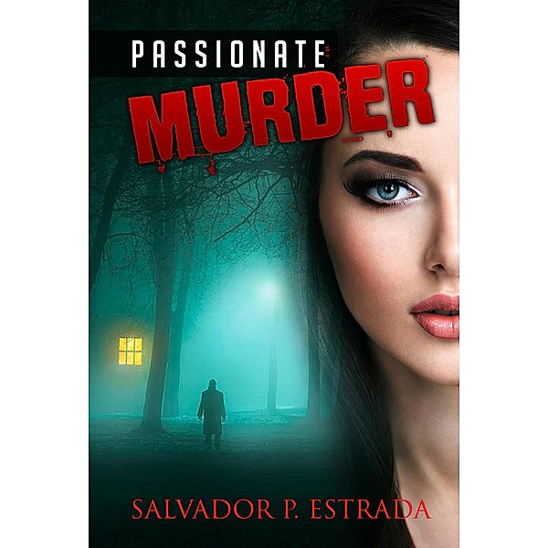 Passionate Murder (Short Mystery Stories, #1) / Short Mystery Stories, Salvador P. Estrada