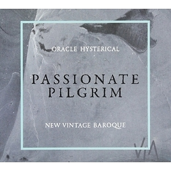 Passionate Pilgrim, Oracle Hysterical & New Vintage Baroque