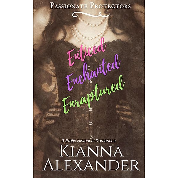 Passionate Protectors, Kianna Alexander