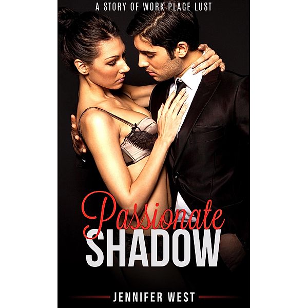 Passionate Shadow (1, #1) / 1, Jennifer West