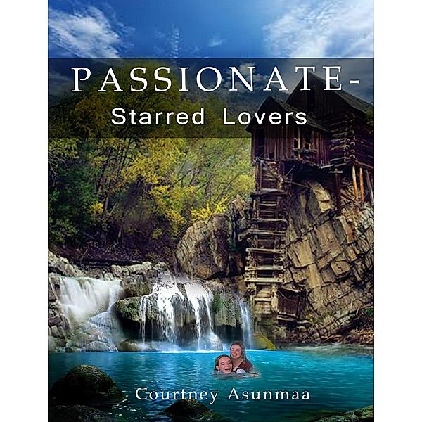 Passionate-Starred Lovers, Courtney Asunmaa