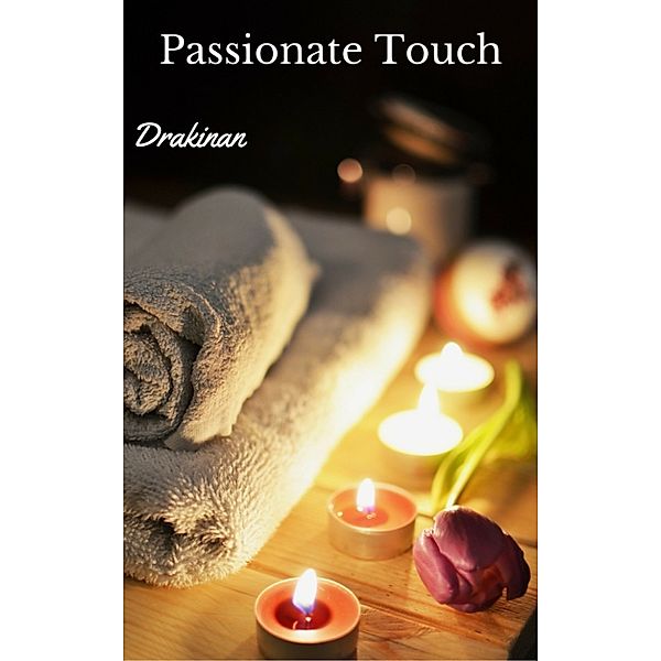 Passionate Touch, Drakinan