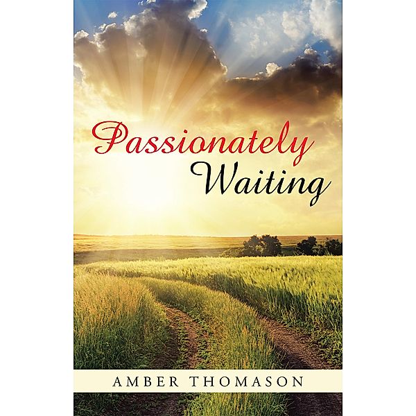 Passionately Waiting, Amber Thomason