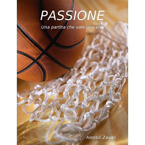 Passione, Alessio Zavan