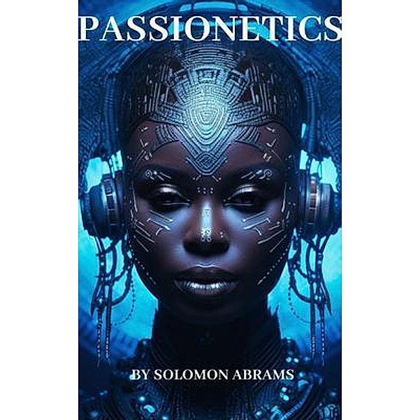 Passionetics, Solomon Abrams