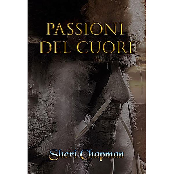 Passioni del Cuore (Passion of the Heart) / Passion of the Heart, Sheri Chapman