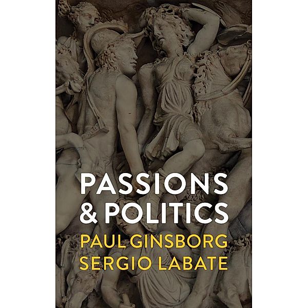 Passions and Politics, Paul Ginsborg, Sergio Labate