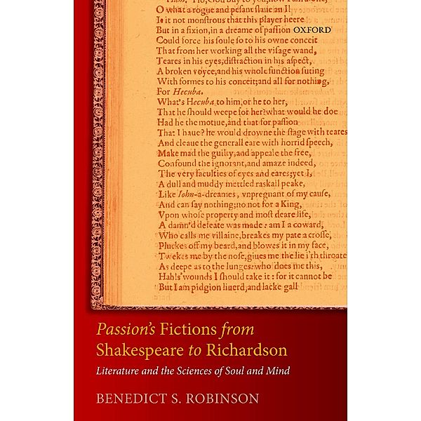 Passion's Fictions from Shakespeare to Richardson, Benedict S. Robinson