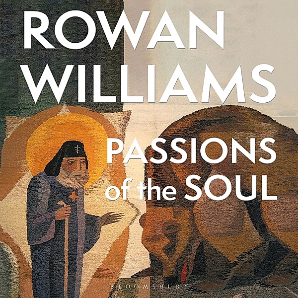 Passions of the Soul, Rowan Williams