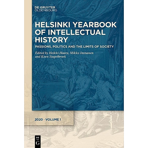 Passions, Politics and the Limits of Society / Helsinki Yearbook of Intellectual History Bd.1