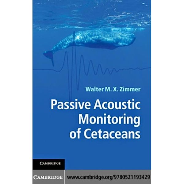 Passive Acoustic Monitoring of Cetaceans, Walter M. X. Zimmer
