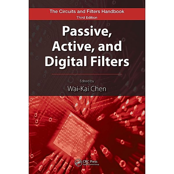 Passive, Active, and Digital Filters, Wai-Kai Chen