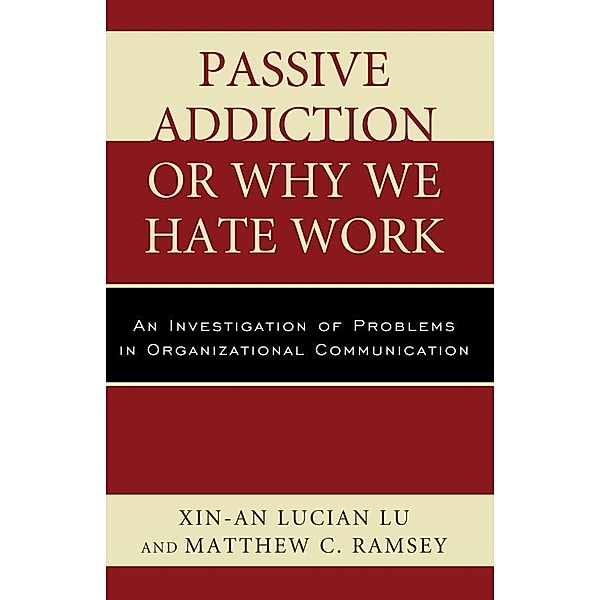 Passive Addiction or Why We Hate Work, Xin-An Lucian Lu, Matthew C. Ramsey