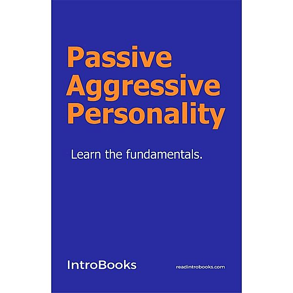 Passive Aggressive Personality, IntroBooks Team