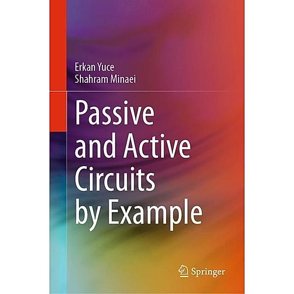 Passive and Active Circuits by Example, Erkan Yuce, Shahram Minaei