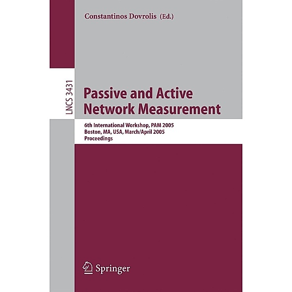 Passive and Active Network Measurement / Lecture Notes in Computer Science Bd.3431