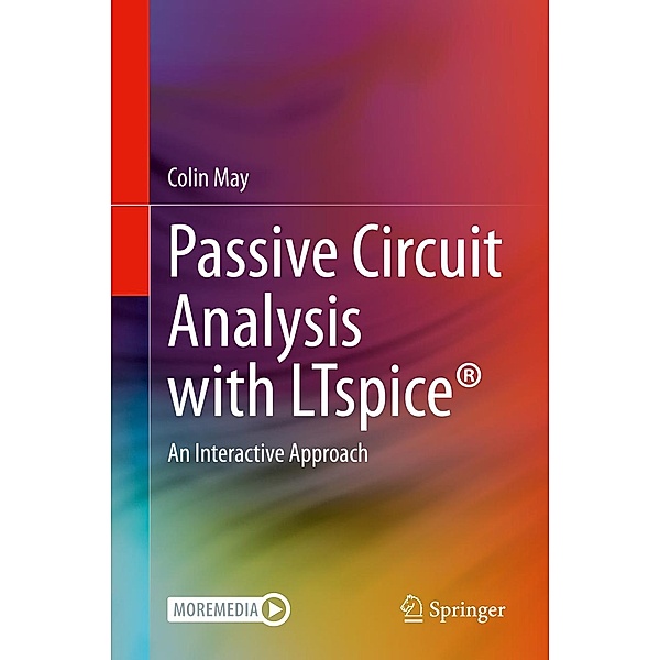 Passive Circuit Analysis with LTspice®, Colin May