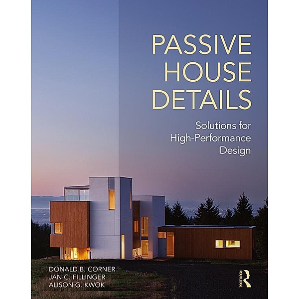 Passive House Details, Donald Corner, Jan Fillinger, Alison Kwok