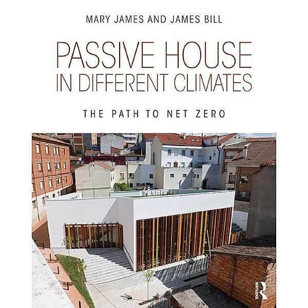 Passive House in Different Climates, Mary James, James Bill