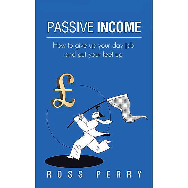 Passive Income, Ross Perry