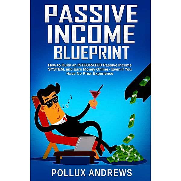 Passive Income Blueprint, Pollux Andrews