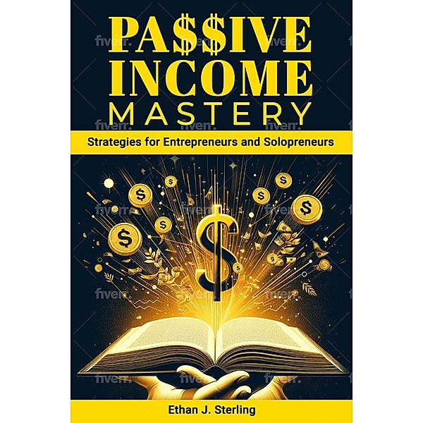 Passive Income Mastery, Isabella Sterling