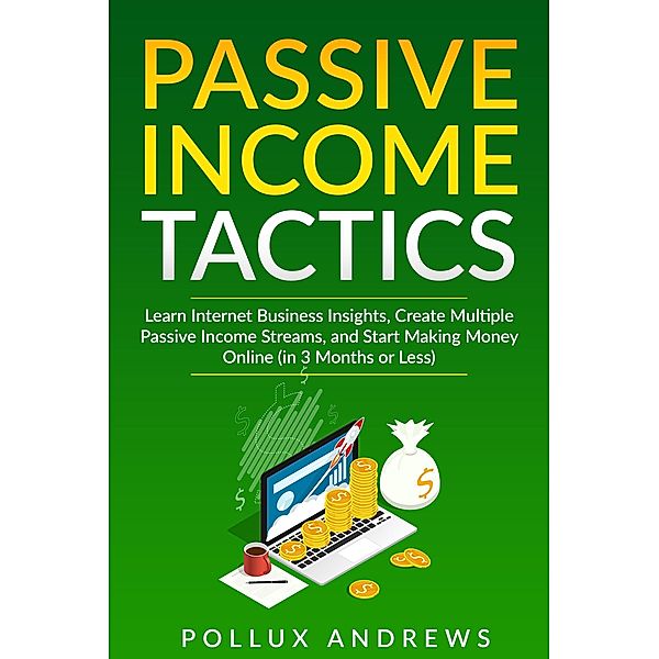 Passive Income Tactics, Pollux Andrews