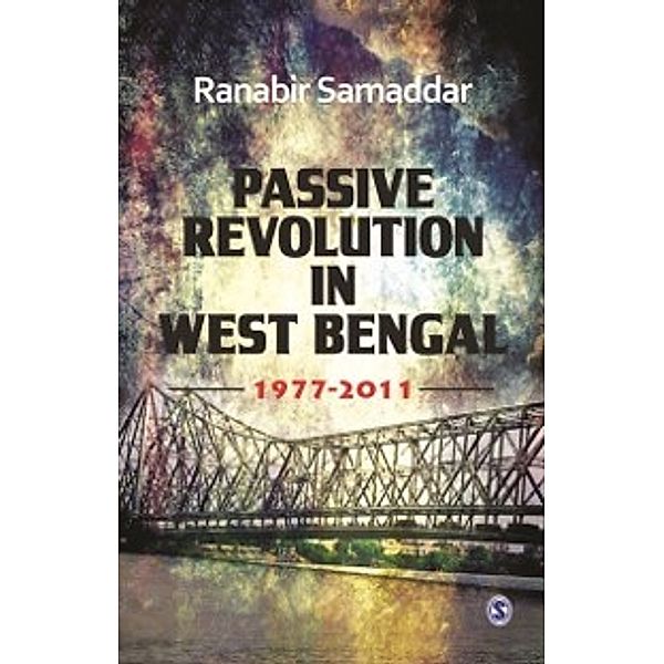 Passive Revolution in West Bengal, Ranabir Samaddar